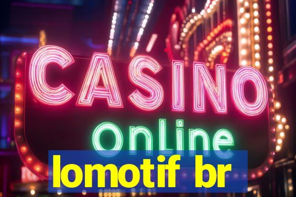 lomotif br
